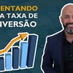 COMO AUMENTAR A TAXA DE CONVERSÃO EM VENDAS?