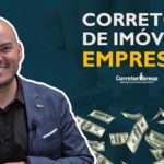 O CORRETOR DE IMÓVEIS É UMA EMPRESA