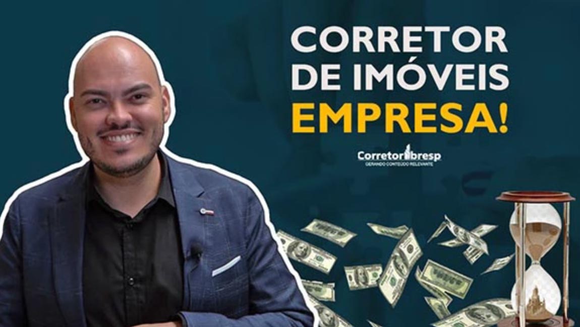 O CORRETOR DE IMÓVEIS É UMA EMPRESA