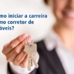 Como iniciar a carreira como corretor de imóveis?