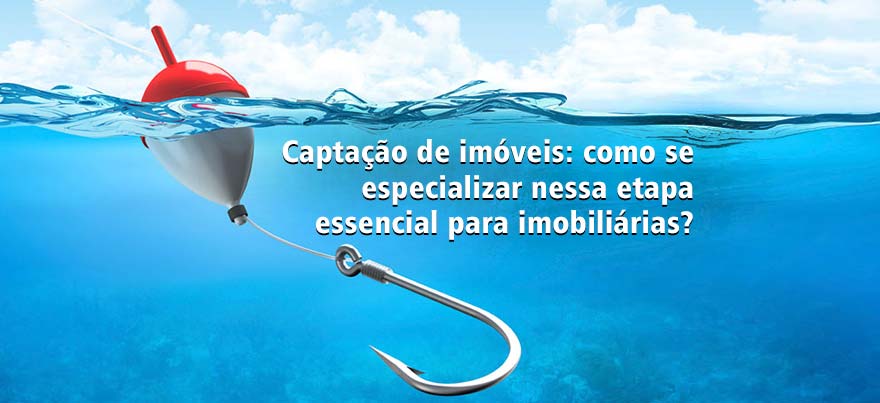 Captação de imóveis: como se especializar nessa etapa essencial para imobiliárias?