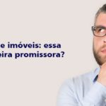 Avaliador de imóveis: essa é uma carreira promissora