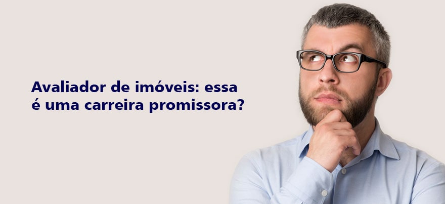 Avaliador de imóveis: essa é uma carreira promissora