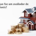 O que faz um avaliador de imóveis?