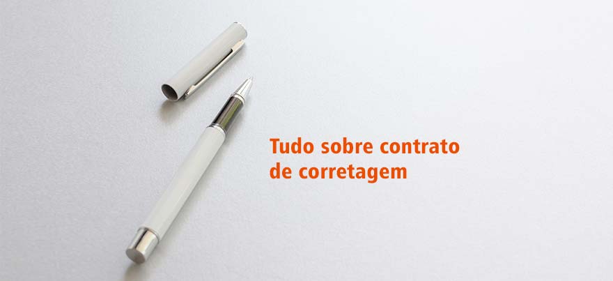 Tudo sobre contrato de corretagem