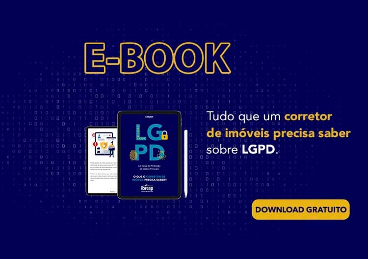 E-BOOK GRATUITO LGPD, O QUE O CORRETOR DE IMÓVEIS PRECISA SABER?