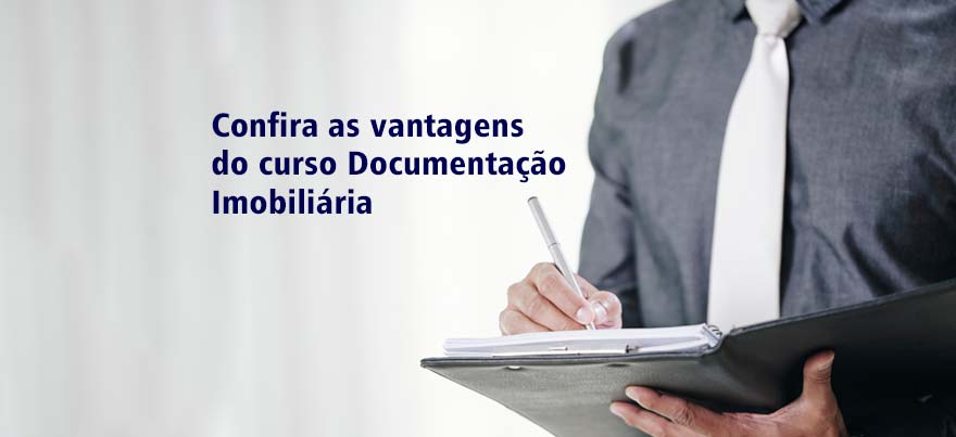 Confira as vantagens do curso Documentação Imobiliária