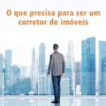 O que precisa para ser um corretor de imóveis