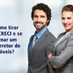 Como tirar o CRECI e se tornar um Corretor de Imóveis