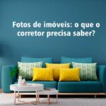 Fotos de imóveis: O que o corretor precisa saber?