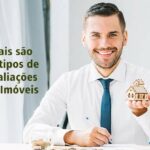 Quais são os tipos de Avaliações de Imóveis