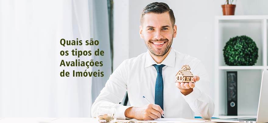 Quais são os tipos de Avaliações de Imóveis