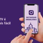 Como usar o IGTV mais fácil no Instagram Imobiliário