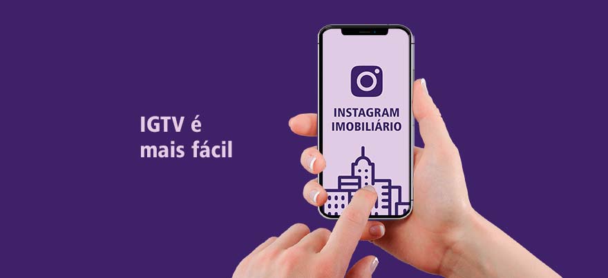 Como usar o IGTV mais fácil no Instagram Imobiliário