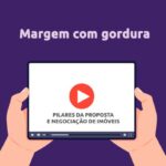 Margem com gordura nos Pilares da Proposta e Negociação de imóveis