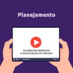 Planejamento do corretor nos Pilares da Proposta e Negociação de imóveis