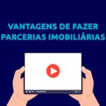 Conheça as vantagens de fazer parcerias imobiliárias