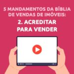 Acreditar para vender na Bíblia de Vendas para Corretores de Imóveis