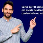 Curso de TTI somente em escola devidamente credenciada no estado