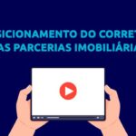 Posicionamento do corretor de imóveis nas parcerias imobiliárias