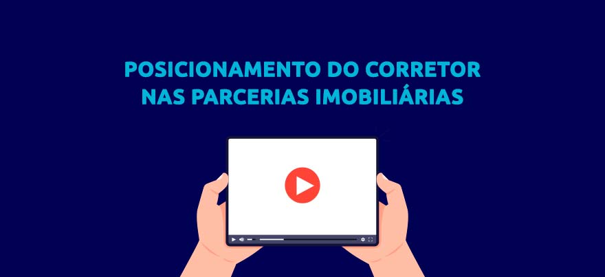 Posicionamento do corretor de imóveis nas parcerias imobiliárias