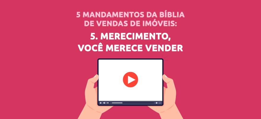 Mereça vender na Bíblia de Vendas para Corretores de Imóveis