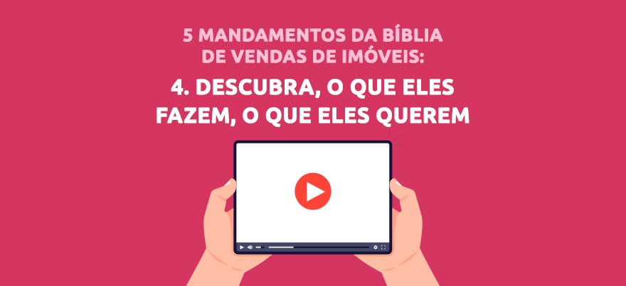 Saiba o que o cliente quer na Bíblia de Vendas para Corretores de Imóveis