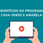 Quais os benefícios do Casa Verde e Amarela? Veja o vídeo!