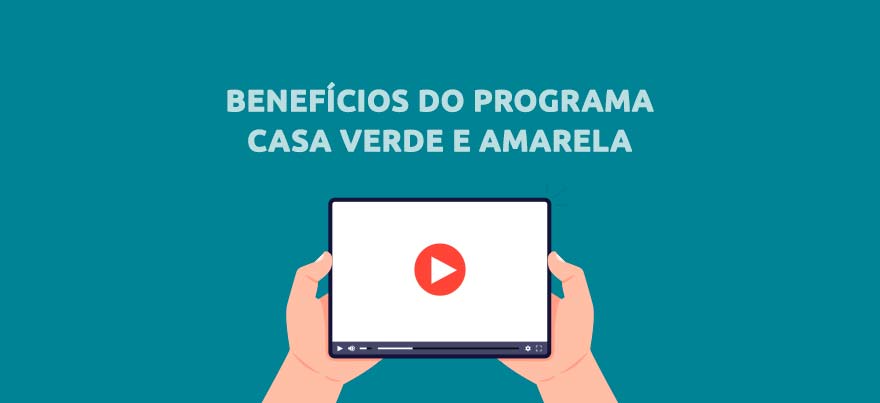 Quais os benefícios do Casa Verde e Amarela? Veja o vídeo!