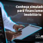 Conheça simuladores para financiamento imobiliário