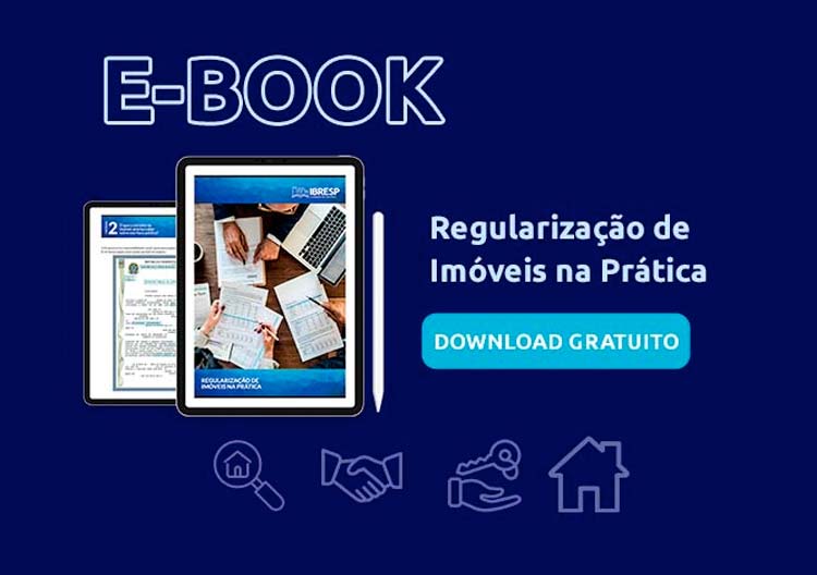 Baixe o E-Book Gratuito Sobre Regularização de Imóveis na Prática