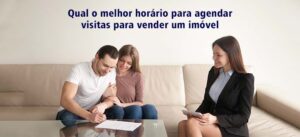 Qual a melhor hora para agendar visitas para vender um imóvel