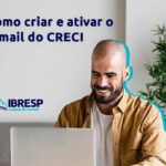 Saiba como criar a e ativar o e-mail do CRECI