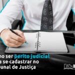 Como ser Perito Judicial para se cadastrar no Tribunal de justiça