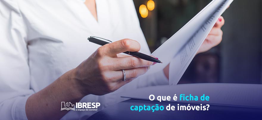 O que é ficha de captação de imóveis