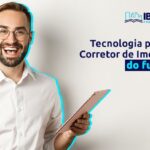 Tecnologia para o Corretor de Imóveis do futuro