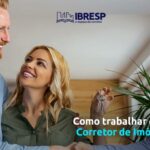 Como trabalhar como corretor de imóveis? Entenda!