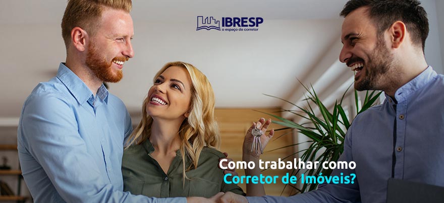 Como trabalhar como corretor de imóveis? Entenda!