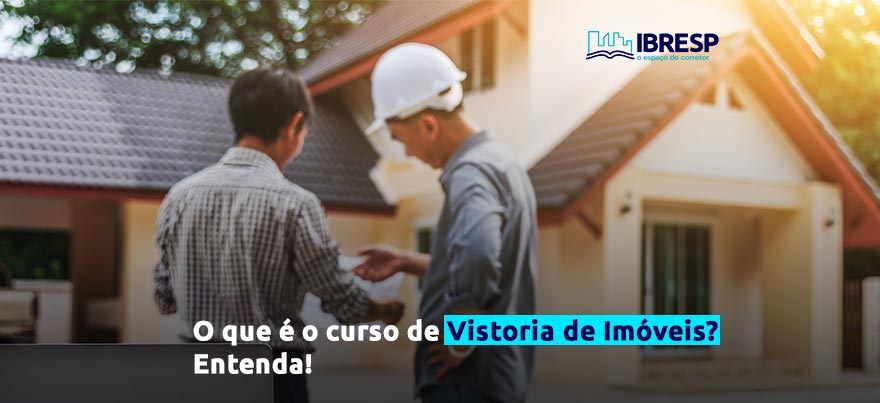 O que é um curso de vistoria de imóveis? Entenda!