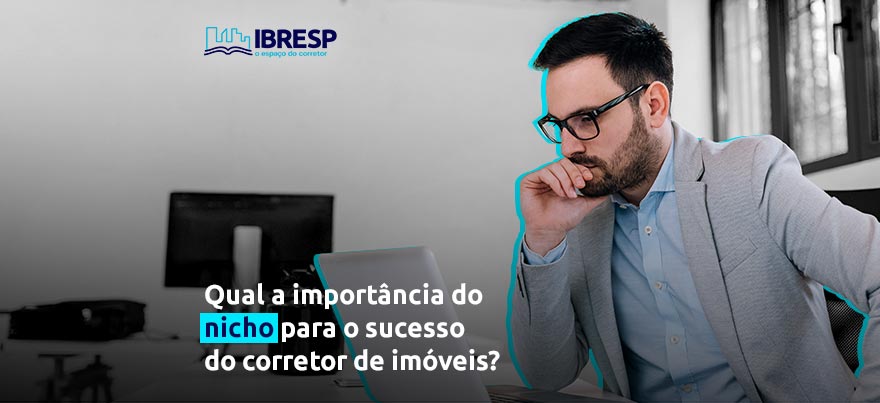 Qual a importância do nicho para o sucesso do corretor?