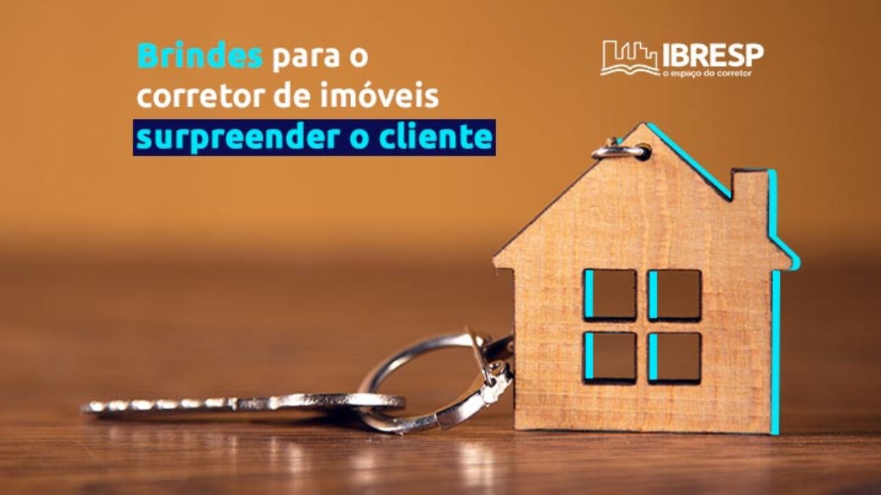 7 brindes para o corretor de imóveis surpreender o cliente | IBRESP 7 brindes para o corretor de imóveis surpreender o cliente | IBRESP