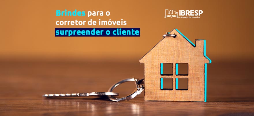 7 brindes para o corretor de imóveis surpreender o cliente