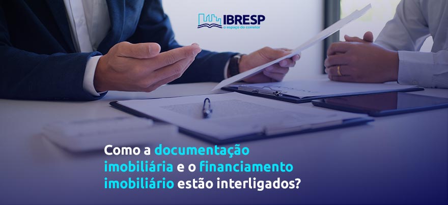 Como documentação e financiamento imobiliário estão ligados