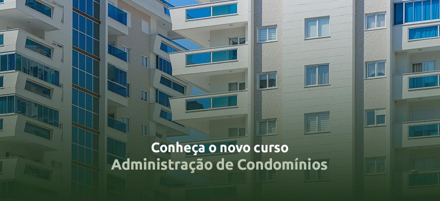 Confira as vantagens do curso Administração de Condomínios