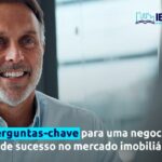 Perguntas chaves para a boa negociação no mercado imobiliário