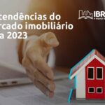 As tendências do mercado imobiliário para 2023