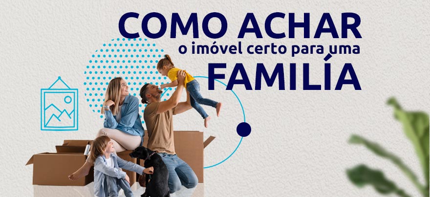 Como achar o imóvel certo para uma família