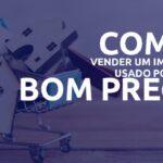 Como vender um imóvel usado por um bom preço