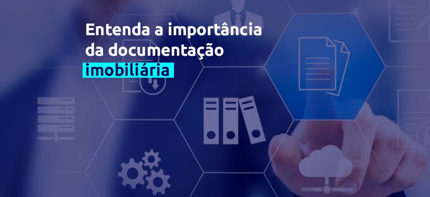 Entenda a importância da documentação imobiliária