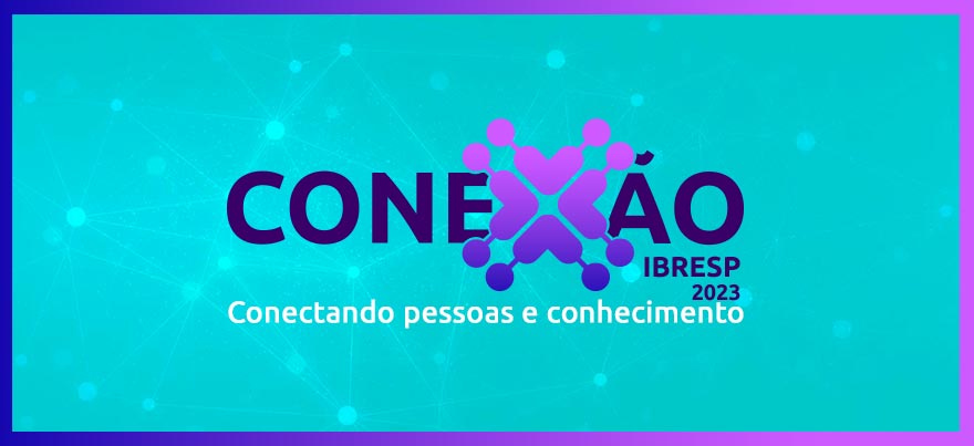 Conexão IBRESP: conectando pessoas e conhecimento